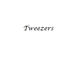 Tweezers & Tools